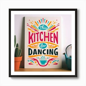 This Kitchen Is Dancing Art Print