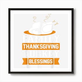 Family Thanksgiving Turkey Blessing Funny Thanksgiving Art Print