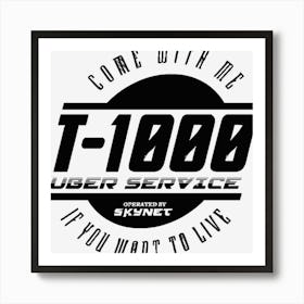 T 1000 Uber Service Art Print