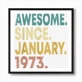 Awesome Since January 1973 Vintage 50 Year Old 50th Birthday Art Print