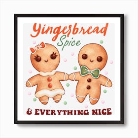 Gingerbread Spice And Everything Nice 1 Art Print