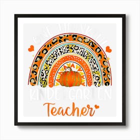 One Thankful Kindergarten Teacher Thanksgiving Rainbow Funny Art Print