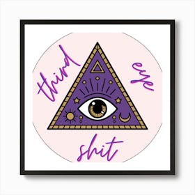 Third Eye Sh*t Art Print