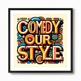 Comedy Our Way Art Print