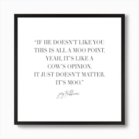 This Is All A Moo Point Joey Tribbiani Quote Art Print