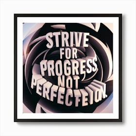 Strive For Progress Not Perfection Poster