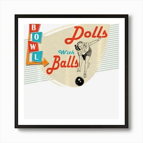 Dolls With Balls Vintage Retro Matching Bowling Team Art Print