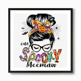 One Spooky Meemaw Messy Bun Women Funny Halloween Gifts Art Print