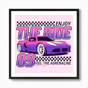 Enjoy The Ride 89 Fell The Adrenaline - car, bumper, funny, meme Art Print