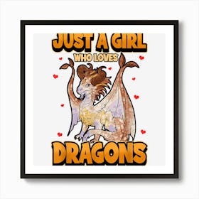 Just A Girl Who Loves Dragons Art Print