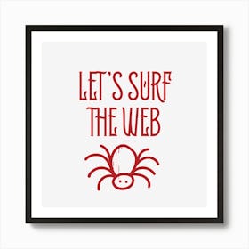 Let'S Surf The Web Art Print