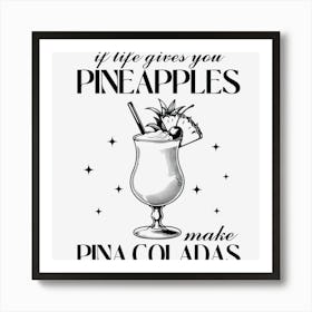 Life Gives You Pineapples Art Print