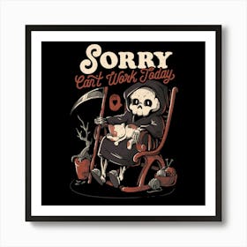 Can’t Work Today - Funny Dark Cute Death Reaper Cat Gift 1 Art Print
