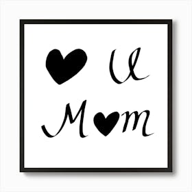 Love you Mom Art Print