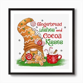 Gingerbread Wishes And Cocoa Kisses Art Print
