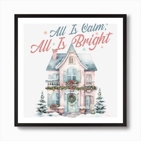 All is Calm All is Bright Art Print