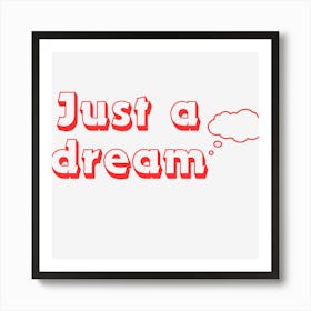 Just A Dream Art Print