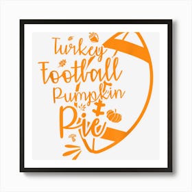 Thanksgiving Turkey Football Pumpkin Pie Art Print