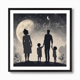 Man Woman and Children We Got This Inspirational Art Print