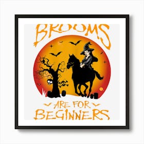 Womens Brooms Are For Beginners Funny Horses Lover Witch Halloween Art Print