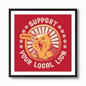 Support Your Local Lion Square Art Print