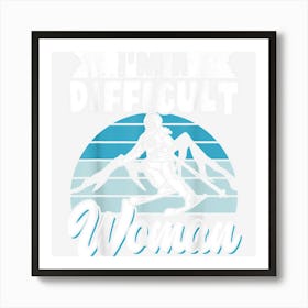 Skiing Im A Difficult Women Skier Winter Sports Art Print