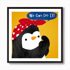 We Can Do It Feminist Penguin Square Art Print