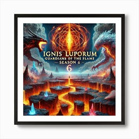 Ignis Luporum Guardians Of The Flame Season 6 Art Print