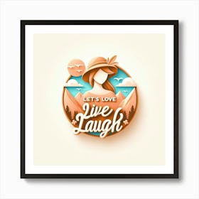 Woman Love Live Laugh Art Print