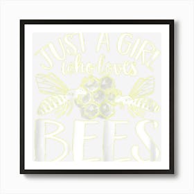 Bumble Bee Just A Girl Who Loves Bees Art Print