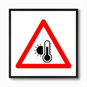 Thermometer Warning Sign.A fine artistic print that decorates the place.8 Art Print