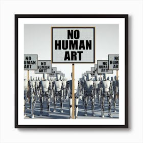 No Human Art Robot Protest Art Print