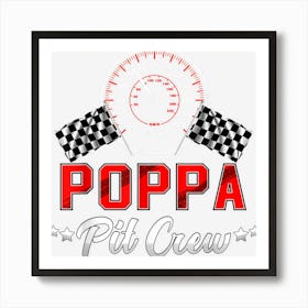 Poppa Racing Car Birthday Party Family Matching Dad Pit Crew Art Print