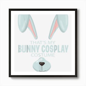 Sexy Bunny Halloween Costume For A Lazy Cosplayer Art Print