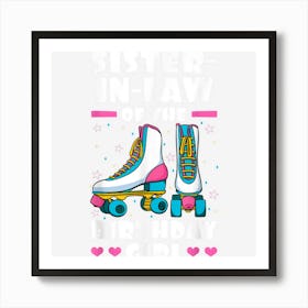 Sister In Law Of The Birthday Girl Roller Skates Bday Party Art Print