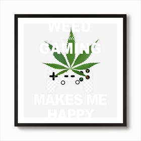 Weed While Gaming Cool Weed Lover Gamer Gift Art Print