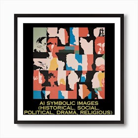 Ai Symbolic Images main: Historical, Social, Political, Drama, Religious. Art Print