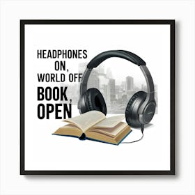 Headphones On World Off Book Open 1 Art Print