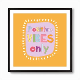 Positive Vibes Art Print