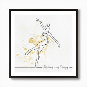 Dancing Is My Therapy Art Print