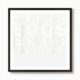 My Cool Boos Is Better Than Yours National Boss Day Rating Art Print