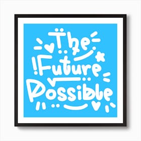 The Future Possible Art Print