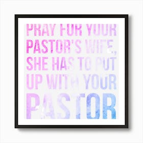 Funny Sarcastic Loving Pastors Wife Tshirt, Gag Gift Idea Art Print