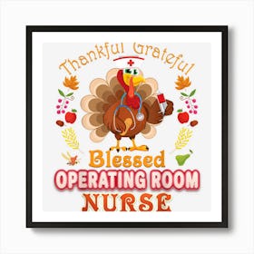 Thankful Grateful Blessed Operating Room Nurse Thanksgiving Art Print