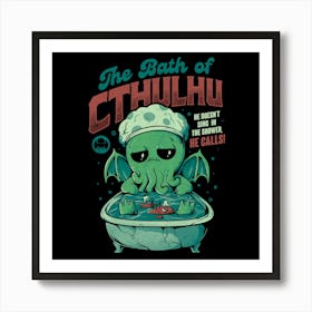 The Bath of Cthulhu - Funny Horror Monster Gift 1 Art Print