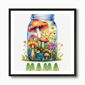 Mama Mushroom In A Jar Art Print