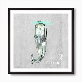 Dream Big   Art Print