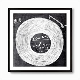 You Are What You Listen To Blackboard Music Quote Square Art Print