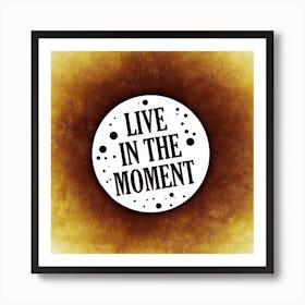 Live In The Moment Beautiful Things Bolster Motivation Text Quote Art Print