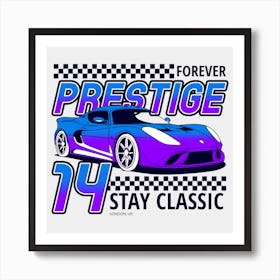 Forever Prestige 14 Stay Classic- car, bumper, funny, meme Art Print